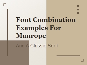 Manrope and Classic Serifs: Font Combination Examples