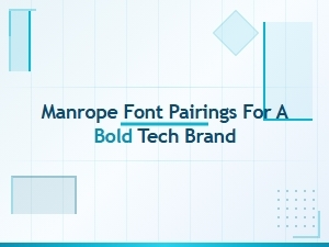 Manrope Font Pairings for Bold Tech Branding