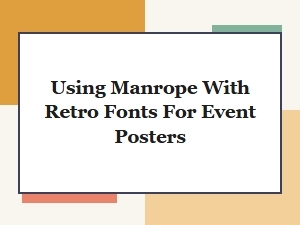 Using Manrope with Retro Fonts for Event Posters