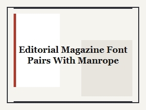 Manrope Font Pairings for Editorial Magazine Design