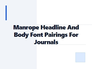 Manrope Font Pairings for Editorial Journals